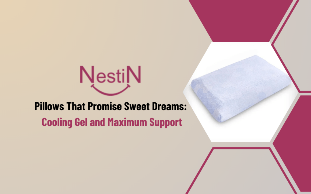 Pillows That Promise Sweet Dreams: Cooling Gel and Maximum Support